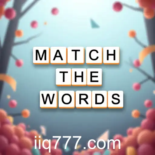 Exploring the Exciting 'Match the Words' Game on IQ777